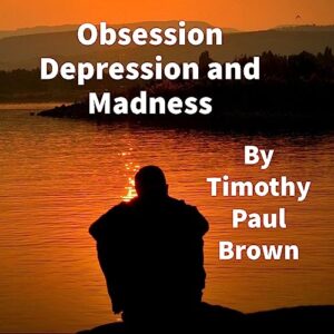 Obsession Depression and Madness